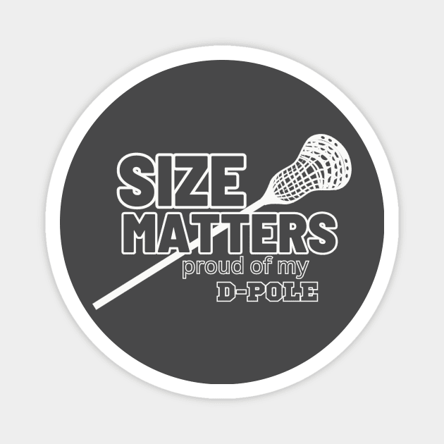LAX Size Matters, Lacrosse D-Pole Length Magnet by ChristianFaithWear